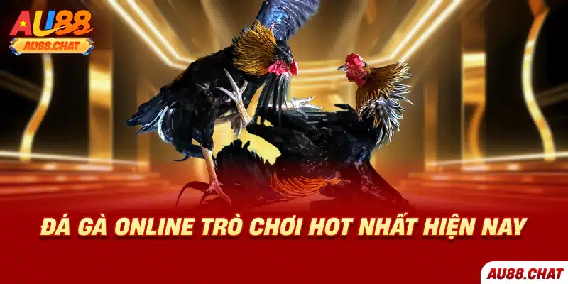 Đá gà online trò chơi hot nhất hiện nay 