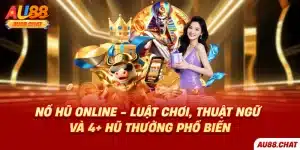 Nổ Hũ Online - Luật Chơi, Thuật Ngữ Và 4+ Hũ Thưởng Phổ Biến